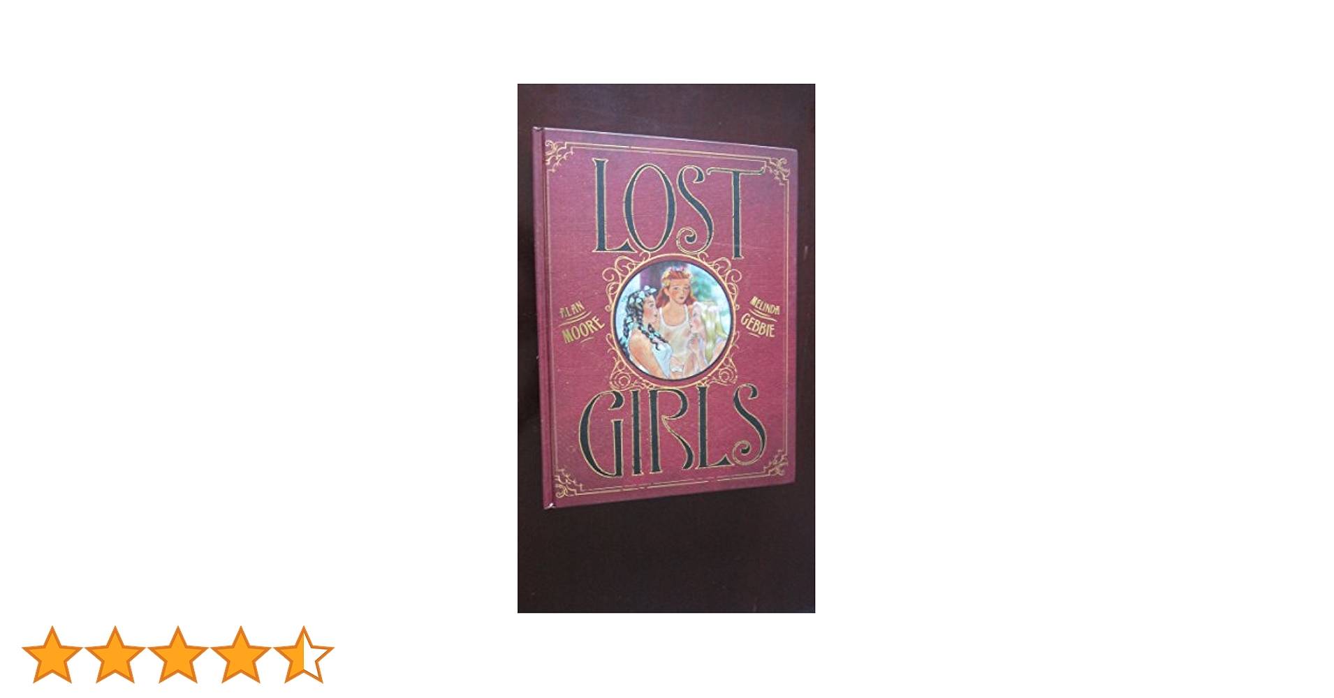 Lost Girls Hardcover Edition : Moore, Alan, Gebbie, Melinda